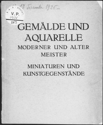 Gemälde und Aquarelle moderner und alter Meister, Miniaturen und Kunstgegenstände : [vente du 17 décembre 1926]