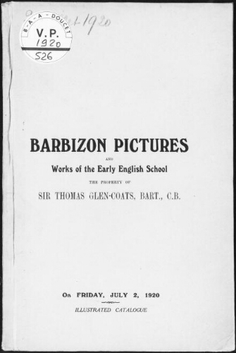 Barbizon Pictures and Works of the Early English School, the Property of Sir Thomas Glen-Coats, Bart., C.B. : [vente du 2 juillet 1920]
