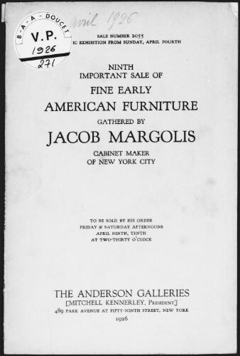 Ninth important sale of fine early American furniture gathered by Jacob Margolisn cabinet maker, of New York City [...]² : [vente des 9 et 10 avril 1926]
