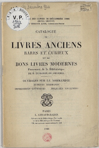 Catalogue de livres anciens, rares et curieux et de bons livres modernes provenant de la bibliothèque de M. le Baron du Charmel [...] : [vente du 18 décembre 1944]