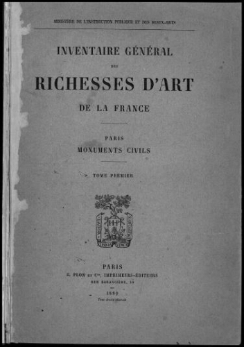 Inventaire général des richesses d'art de la France. Paris, monuments civils. Tome 1