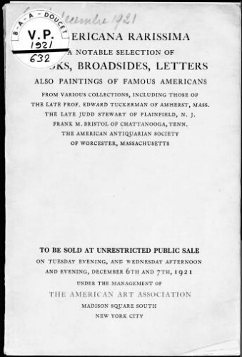 Americana rarissima. A notable collection of books, broadsides, letters, also paintings of famous Americans [...] : [vente des 6 et 7 décembre 1921]