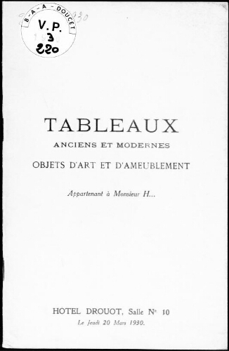 Tableaux anciens et modernes, objets d'art et d'ameublement, appartenant à Monsieur H... : [vente du 20 mars 1930]