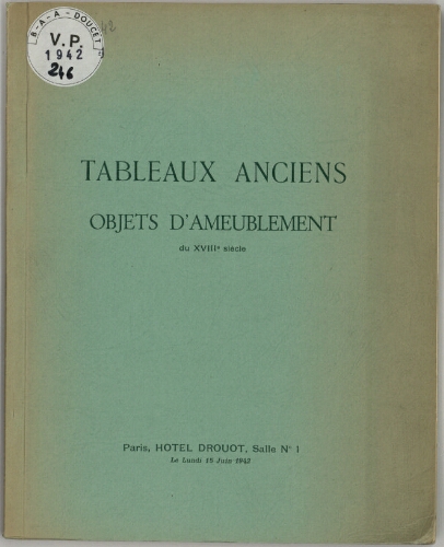 Tableaux anciens, objets d'ameublement du XVIIIe siècle : [vente du 15 juin 1942]