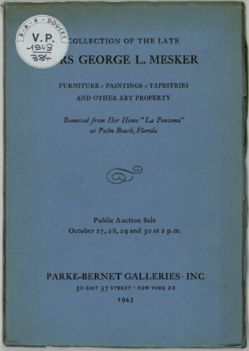 Collection of the late Mrs George L. Mesker ; Furniture, paintings, tapestries and other art property [...] : [vente du 27 au 30 octobre 1943]