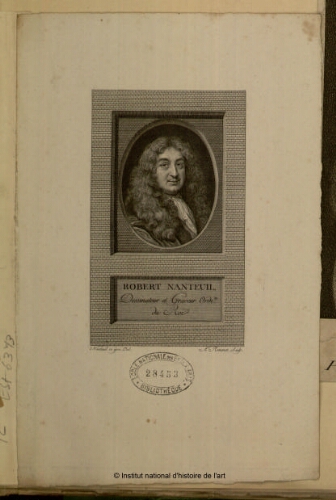 Robert Nanteuil, dessinateur et graveur ordinaire du Roi
