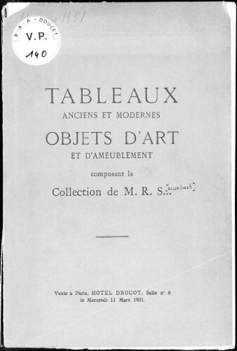 Tableaux modernes et anciens, objets d'art et d'ameublement, composant la collection de Monsieur R. S... [Sauerbach] : [vente du 11 mars 1931]