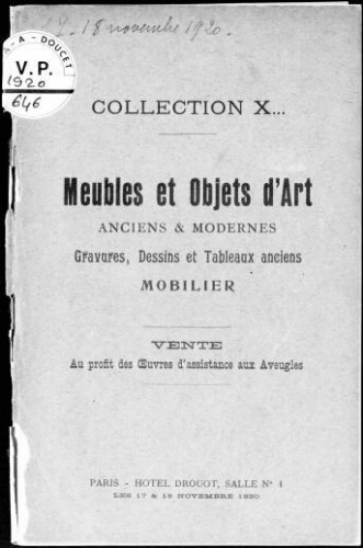 Collection X. Meubles et objets d'art anciens et modernes, gravures, dessins et tableaux anciens, mobilier : [vente des 17 et 18 novembre 1920]