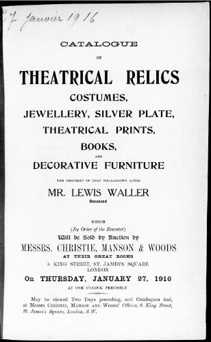 Catalogue of theatrical relics, costumes, jewellery, silver plate, theatrical prints, books and decorative furniture […] : [vente du 27 janvier 1916]