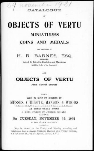 Catalogue of objects of vertu, miniatures, coins and medals, the property of H. R. Barnes, esq., deceased [...] : [vente du 29 novembre 1921]