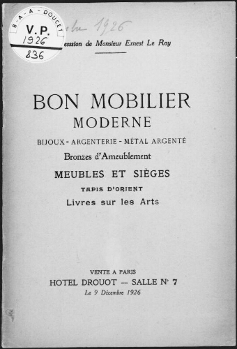 Succession de Monsieur Ernest Le Roy. Bon mobilier moderne, bijoux, argenterie, métal argenté [...] : [vente du 9 décembre 1926]