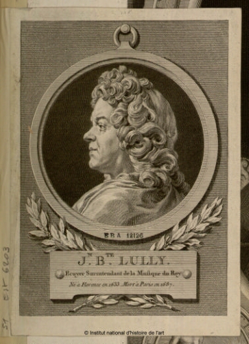 Jean-Baptiste Lully, écuyer, surintendant de la Musique du Roy, né à Florence en 1633, mort à Paris en 1687