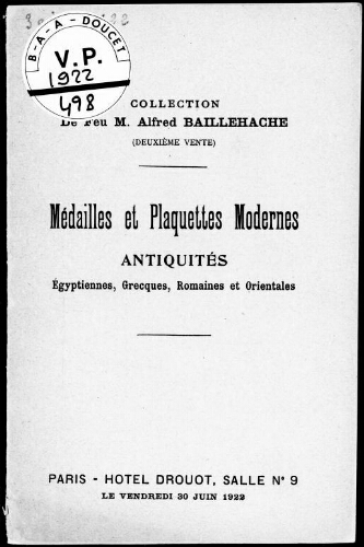Collection de feu M. Alfred Baillehache (deuxième vente). Médailles et plaquettes modernes [...] : [vente du 30 juin 1922]