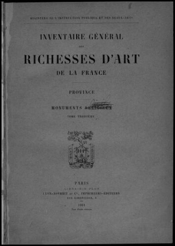 Inventaire général des richesses d'art de la France. Province, monuments religieux. Tome 3