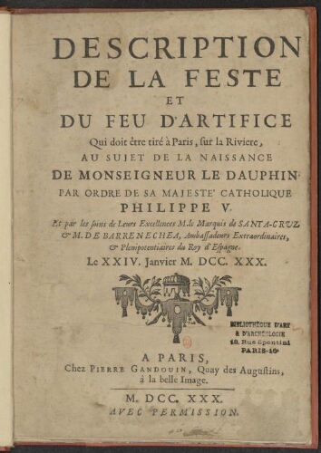 Description de la fête et du feu d'artifice qui doit être tiré à Paris, sur la rivière, au sujet de la naissance de Monseigneur le Dauphin par ordre de Sa Majesté catholique Philippe V [...] le 24 janvier 1730