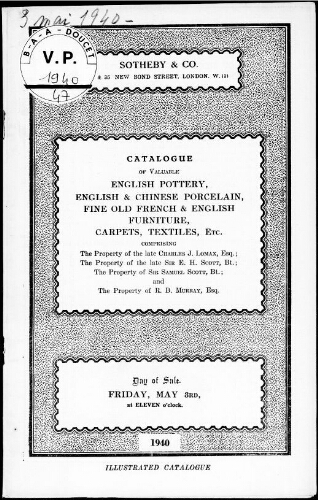 Catalogue of Valuable English Pottery, English and Chinese Porcelain, French and English Furniture, Carpets, Textiles, etc. [...] : [vente du 9 mai 1940]