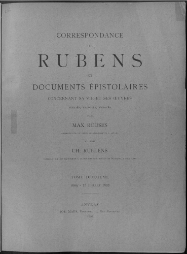 Correspondance de Rubens et documents épistolaires [...]. Tome 2 : 1609-25 juillet 1622