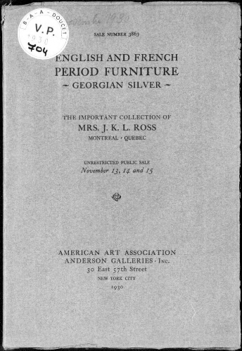 English and French period furniture, Georgian silver, the important collection of Mrs. J. K. L. Ross [...] : [vente du 13 au 15 novembre 1930]