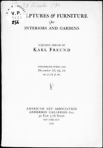 Sculptures and furniture for interiors and gardens, acquired abroad by Karl Freund : [vente du 18 au 20 décembre 1930]