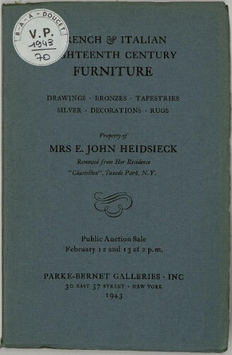 Property of Mrs E. John Heidsieck [...] ; French and Italian eighteenth century furniture [...] : [vente des 12 et 13 février 1943]