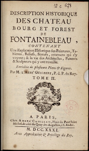 Description historique des chateau, bourg et forest de Fontainebleau. Tome 2