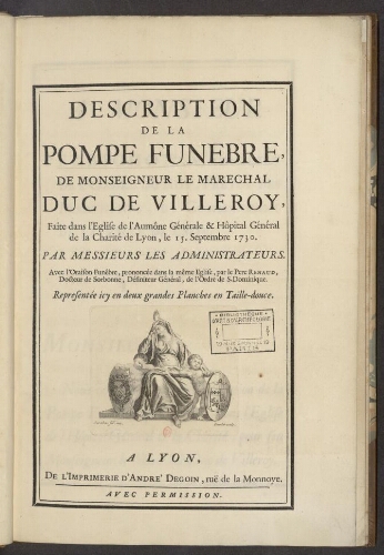 Description de la pompe funèbre de Monseigneur le maréchal, duc de Villeroy, faite dans l'église de l'aumône générale et hôpital général de la Charité de Lyon [...]