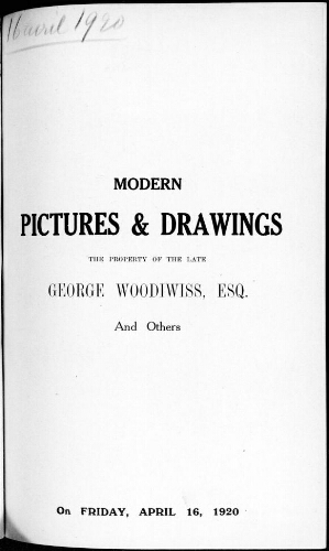 Modern pictures and drawings, the property of the late George Woodiwiss, Esq. and others [...] : [vente du 16 avril 1920]