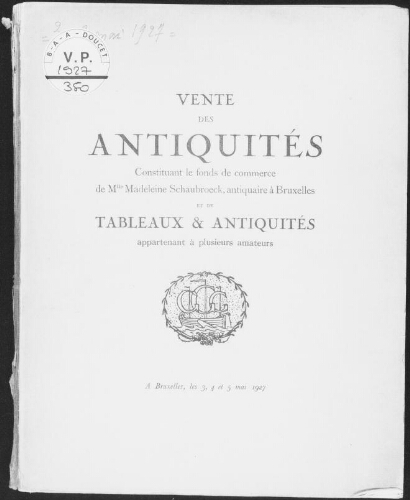 Vente des antiquités constituant le fonds de commerce de Mlle Madeleine Schaubroeck, antiquaire à Bruxelles [...] : [vente du 3 au 5 mai 1927]