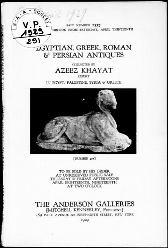 Egyptian, Greek, Roman and Persian antiques collected by Azeez Khayat […] : [vente des 18 et 19 avril 1929]
