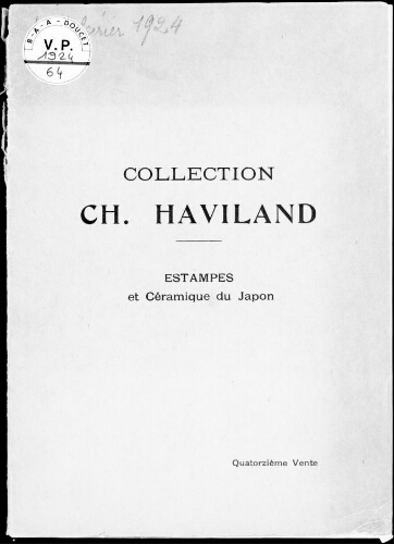 Collection Ch. Haviland (quatorzième vente). Estampes et céramique du Japon : [vente du 4 au 7 février 1924]
