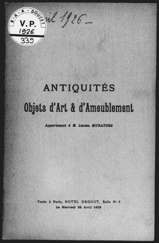 Antiquités, objets d’art et d’ameublement, appartenant à M. Lucien Muratore : [vente du 28 avril 1926]