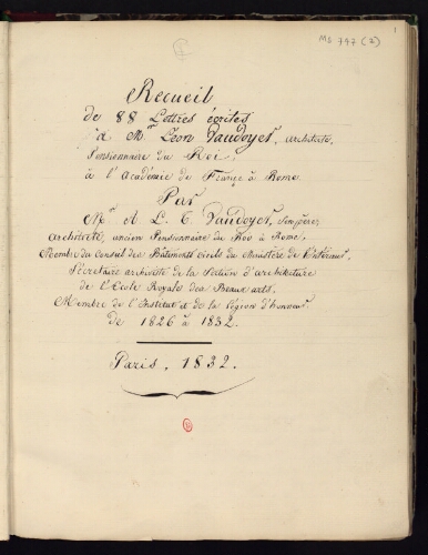 Recueil de 88 lettres écrites à Mr Léon Vaudoyer,..., par Mr A.-L.-T. Vaudoyer, son père,..., de 1826 à 1832