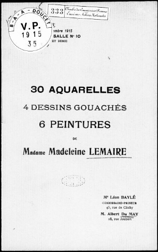 Catalogue de 30 aquarelles, 4 dessins gouachés, 6 peintures de madame Madeleine Lemaire […] : [vente du 15 décembre 1915]