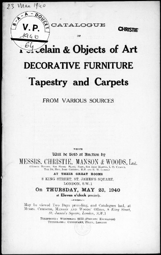 Catalogue of Porcelain and Objects of Art, Decorative furniture, Tapestry and Carpets from various sources [...] : [vente du 23 mai 1940]