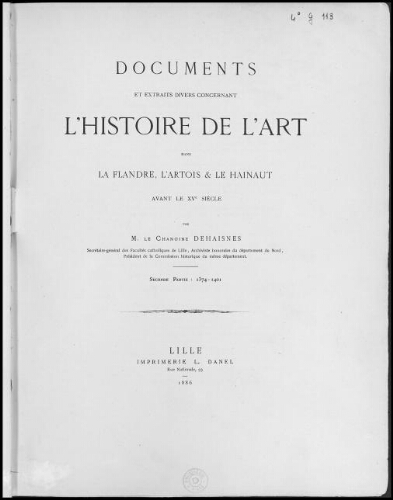 Documents et extraits divers concernant l'histoire de l'art dans la Flandre, l'Artois & le Hainaut avant le XVe siècle. Tome 2