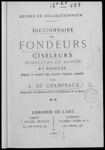 Dictionnaire des fondeurs, ciseleurs, modeleurs en bronze et doreurs