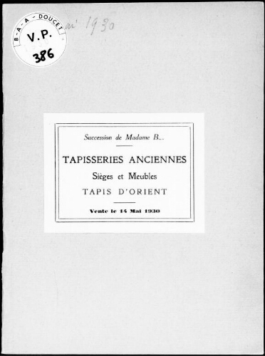 Succession de Madame B. ; tapisseries anciennes, sièges et meubles, tapis d'Orient : [vente du 14 mai 1930]