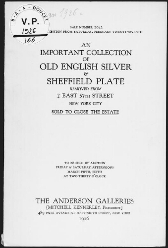 Important collection of old English silver removed from 2 East 57th Street, New York City, sold to close the estate [...] : [vente des 5 et 6 mars 1926]