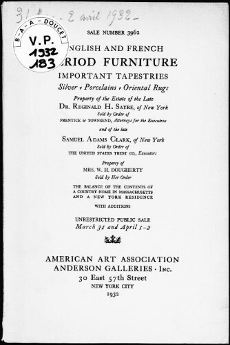 English and French period furniture [...], property of the estate of the late Dr. Reginald H. Sayre [...] : [vente du 31 mars au 2 avril 1932]