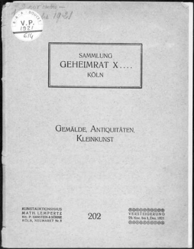Sammlung Geheimrat X., Köln. Gemälde, Antiquitäten, Kleinkunst : [vente du 29 novembre au 1er décembre 1921]