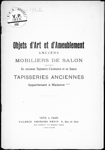 Objets d'art et d'ameublement anciens, mobiliers de salon couverts en ancienne tapisserie d'Aubusson et en Damas [...] : [vente du 13 mars 1922]