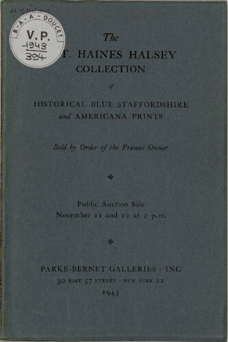 The R. T. Haines Halsey collection of historical blue Staffordshire and Americana prints [...] : [vente des 11 et 12 novembre 1943]