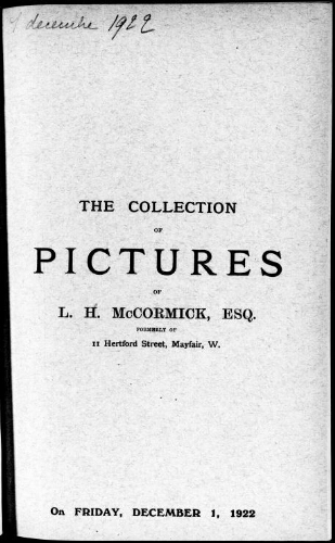 The collection of pictures of L. H. McCormick, Esq., formerly of 11 Hertford Street, Mayfair, W. : [vente du 1er décembre 1922]