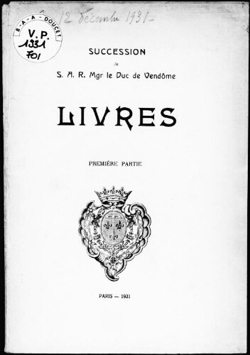 Succession de S. A. R. Mgr le Duc de Vendôme, livres (première partie) : [vente du 9 au 12 décembre 1931]