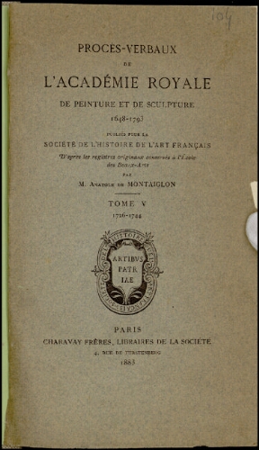 Procès-verbaux de l'Académie Royale de peinture et de sculpture. Tome 5 : 1726-1744