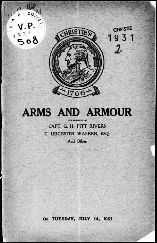 Arms and armour, the property of Capt. G. H. Pitt Rivers, C. Leicester Warren, Esquire, and others : [vente du 14 juillet 1931]