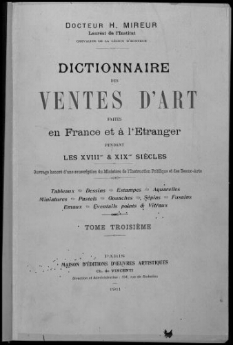 Dictionnaire des ventes d'art faites en France et à l'étranger pendant les XVIIIème et XIXème siècles. Tome 3 : E-H