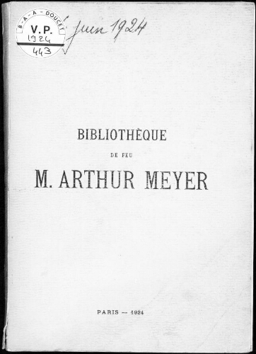 Bibliothèque de feu M. Arthur Meyer : [vente du 3 au 6 juin 1924]
