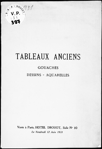 Tableaux anciens, gouaches, dessins, aquarelles : [vente du 12 juin 1931]