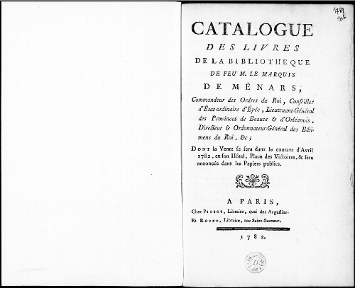 Catalogue des livres de la bibliothèque de feu M. le marquis de Ménars [...] : [vente d’avril 1782]
